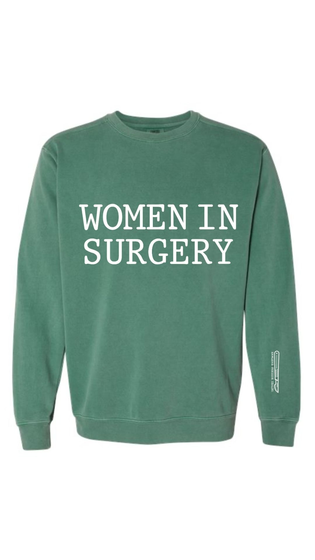 Flat lay of heather green Women In Surgery Crewneck Sweatshirt showing the scalpel design on the left sleeve, anchored with the words "KNOWLEDGE. PRECISION. HEALING."