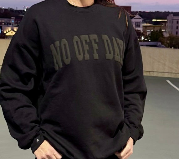 No Off Days Crewneck Sweatshirt - Black Motivational Shirt