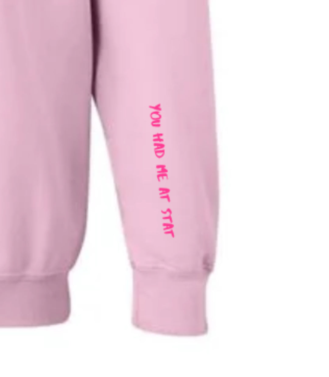 Scrubhacks Collab: You Had Me At Stat Crewneck Sweatshirt - Pink with Nurse Humor