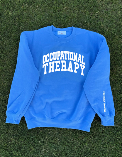 Occupational Therapy Crewneck Sweatshirt - Light Blue Motivational Shirt PREORDER